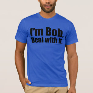 Ich bin Bob, Abkommen mit ihm T-Shirt