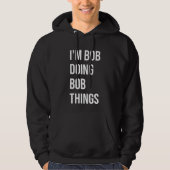 Ich bin Bob, der Bob macht Dinge Männer, Bob Hoodie (Vorderseite)