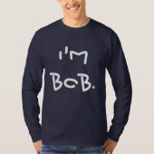 Ich bin Bob-lustiger Männer T-Shirt (Vorderseite)
