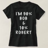 Ich bin Bob Robert Sprichwort Funny Name Dinge Män T-Shirt (Design vorne)
