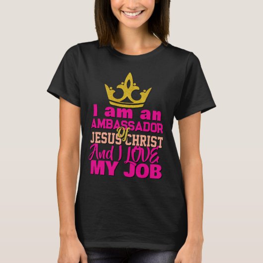 Ich bin Botschafter Jesu Christi Christlichen T-Sh T-Shirt (Vorderseite)