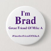 Ich bin Brad - großer Freund von Mike A Button (Vorderseite)
