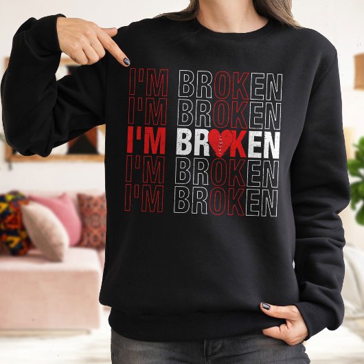 Ich bin BrokenSweatshirt, Vintages Shirt, Young Sweatshirt