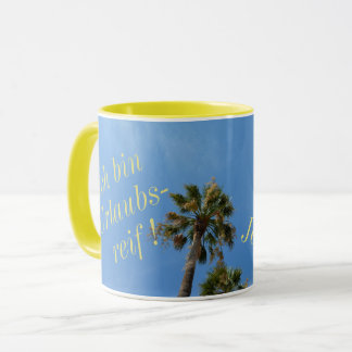 Ich bin bsreif mit und Palmen Tasse