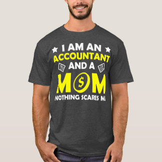 Ich bin Buchhalter und eine Mama, die mir nichts a T-Shirt