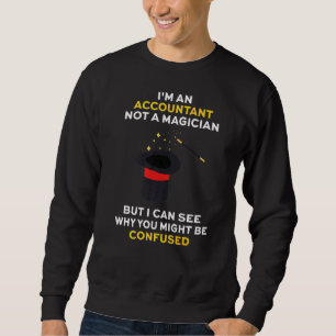 Ich bin Buchhalter und kein Magier-Absolvent Sweatshirt