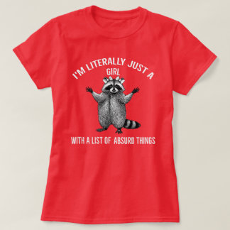Ich bin buchstäblich nur ein Girl Coquette Racoon T-Shirt