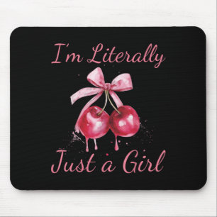Ich bin buchstäblich nur ein Mädchen Nk Coquette B Mousepad