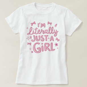 Ich bin buchstäblich nur ein Mädchen T-Shirt Tre