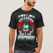 Ich bin Bulgarin What Your Superpower Tshirt (Vorderseite)