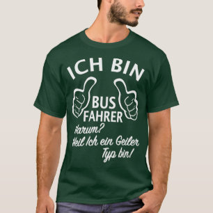 Ich bin Busfahrer und Schulbusfahrer T-Shirt