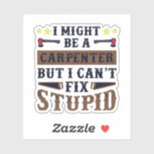 Ich bin Carpenter, aber ich kann den Dummkopf nich Aufkleber (Blatt)