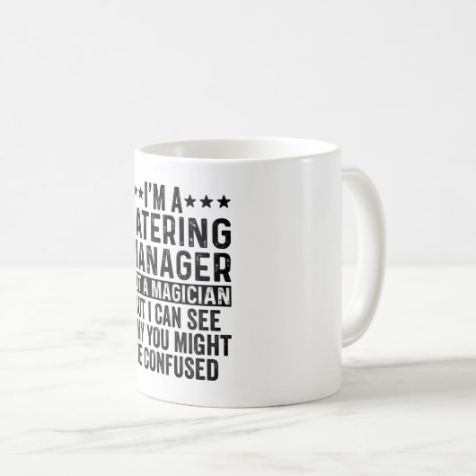 Ich bin Catering-Manager und kein Magier-Funny Kaffeetasse (VorderseiteRechts)