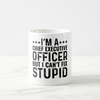 Ich bin CEO, aber ich kann keinen Dummkopf reparie Kaffeetasse