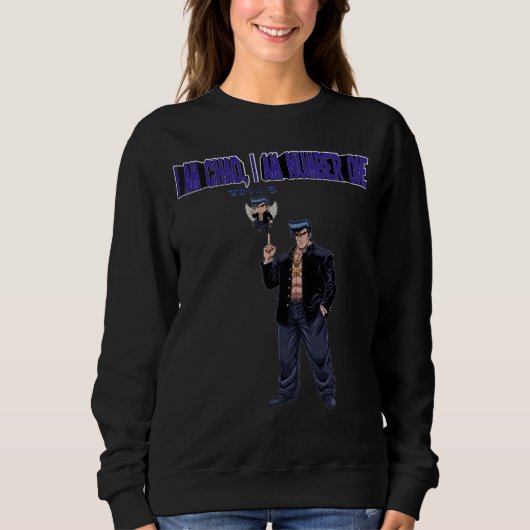ICH BIN CHAD, ICH BIN NUMMER EINS SWEATSHIRT (Vorderseite)