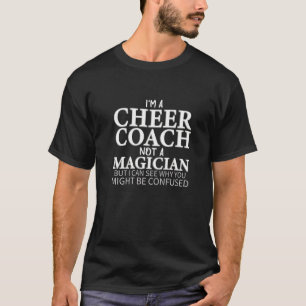 Ich bin Cheer Coach, kein Magier Cheerleader Co T-Shirt