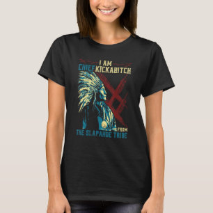 Ich bin Chefkickabitch aus dem Slapahoe-Stamm Retr T-Shirt