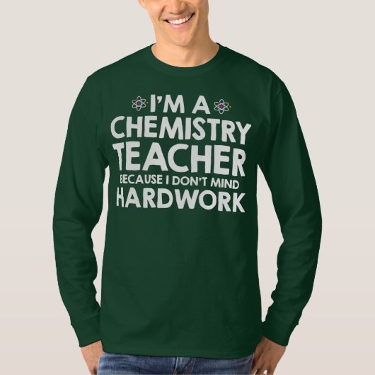 Ich bin Chemielehrer, weil ich nichts dagegen habe T-Shirt (Vorderseite)