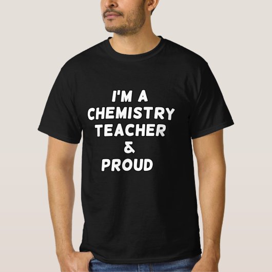 ICH BIN CHEMISTRIELEHRER UND STOLZ T-Shirt (Vorderseite)
