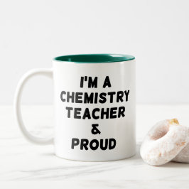 ICH BIN CHEMISTRIELEHRER UND STOLZ ZWEIFARBIGE TASSE