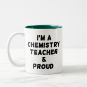 ICH BIN CHEMISTRIELEHRER UND STOLZ ZWEIFARBIGE TASSE (Links)