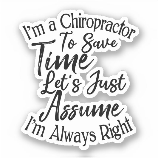 Ich bin Chiropraktiker, um Zeit Retten. Nehmen wir Aufkleber (Vorderseite)