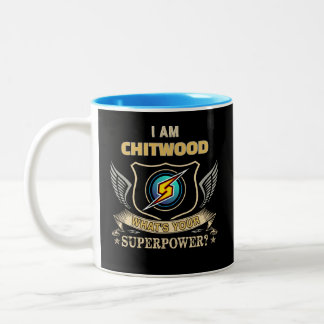Ich bin CHITWOOD Was ist dein Superhelden Kraft Zweifarbige Tasse
