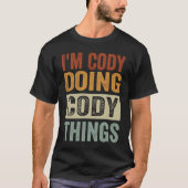 Ich bin Cody Doing Cody Things Coding Nerd T-Shirt (Vorderseite)