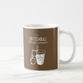 Ich bin Coffeeholic! Was Ihre lustige Supermacht - Kaffeetasse