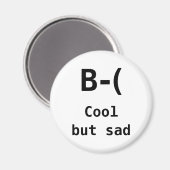 Ich bin cool, aber auch traurig magnet (Vorderseite/Rückseite)