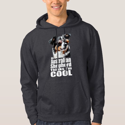 Ich bin Cool Australischer Schäferhund Hoodie (Vorderseite)