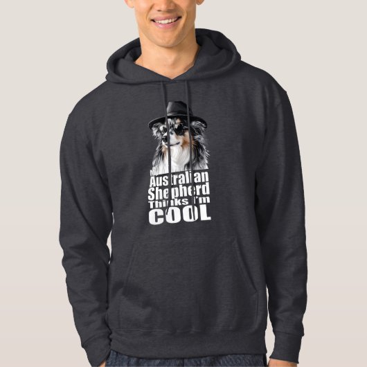 Ich bin Cool Australischer Schäferhund Hoodie (Vorderseite)