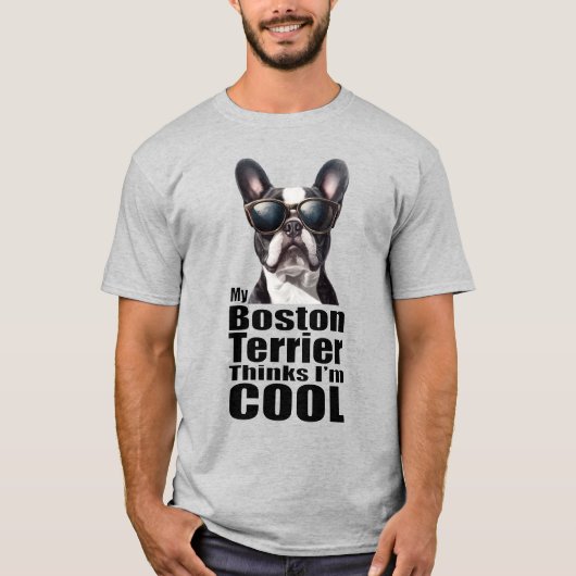 Ich bin Cool Boston Terrier T-Shirt (Vorderseite)