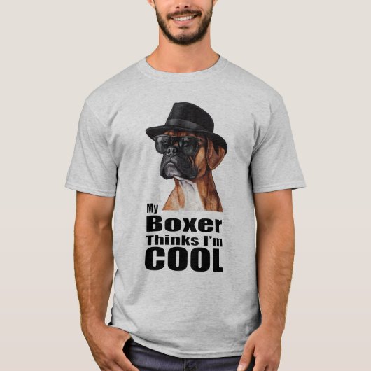Ich bin Cool Boxer Dog T-Shirt (Vorderseite)