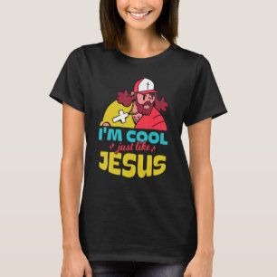 Ich bin Cool, genau wie Jesus Christlich Church Re T-Shirt