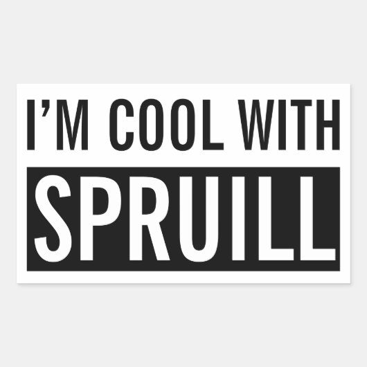 "Ich bin Cool mit Spruill"-Aufkleber Rechteckiger Aufkleber (Vorderseite)