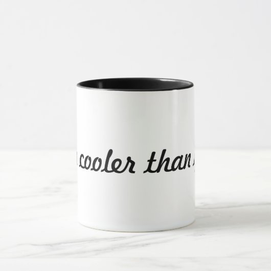 "Ich bin Cooler als du" Script Schriftart Weiße Ta Tasse (Zentrum)
