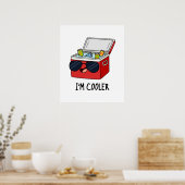 Ich bin Cooler Funny Ice Cooler Box Pun Poster (Küche)