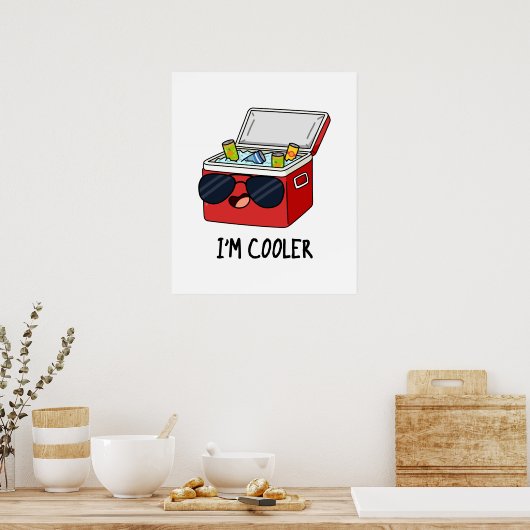 Ich bin Cooler Funny Ice Cooler Box Pun Poster (Küche)