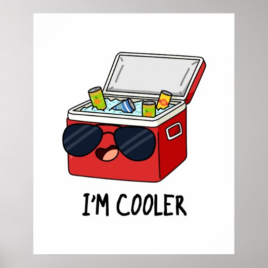 Ich bin Cooler Funny Ice Cooler Box Pun Poster (Vorne)