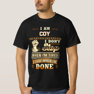 ICH BIN COY ICH HÖRE NICHT AUF WENN ICH MÜDE BIN I T-Shirt