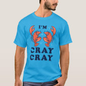Ich bin Cray Cray T-Shirt (Vorderseite)