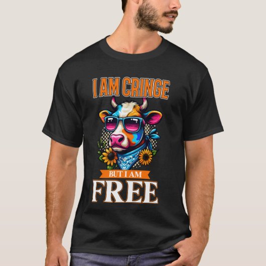 Ich bin Cringe, aber ich bin Frei tee Lustige Kuh (Vorderseite)