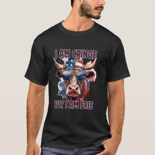 Ich bin Cringe, aber ich bin Frei tee Lustige Kuh