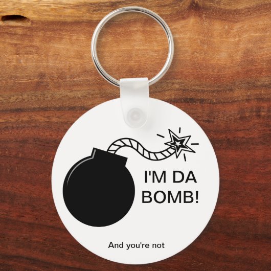 Ich bin Da Bomb! Schlüsselanhänger (Vorderseite)