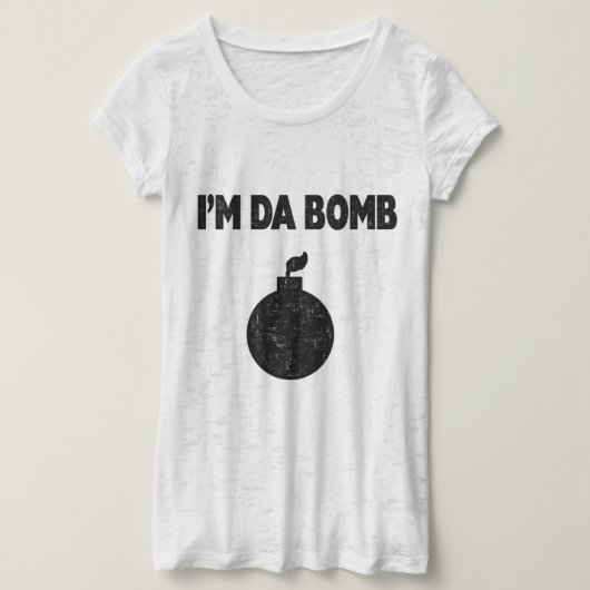 Ich bin Da Bomb T - Shirt (Design vorne)