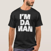 Ich bin DA-Mann T-Shirt (Vorderseite)