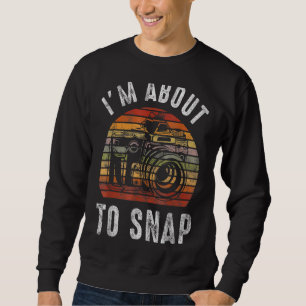 Ich bin dabei, Retro-Vintage Kamerasoftware zu sch Sweatshirt