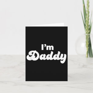 Ich bin Daddy, Spaß, Erwachsener, Vatertagsgeschen Karte