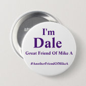 Ich bin Dale - ein anderer Freund von Mike A Button (Vorne & Hinten)